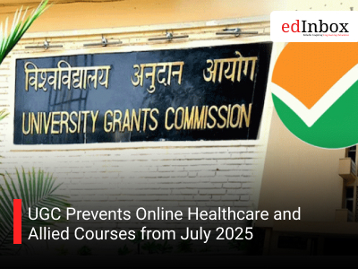 UGC Prevents Online Healthcare and Allied Courses from July 2025